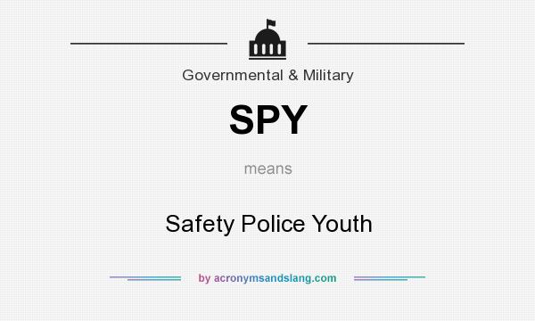What does SPY mean? It stands for Safety Police Youth