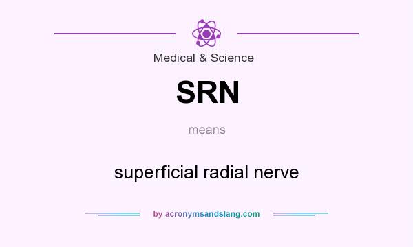 What does SRN mean? It stands for superficial radial nerve