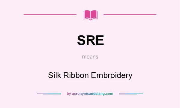 What does SRE mean? It stands for Silk Ribbon Embroidery