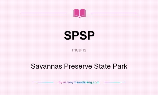 What does SPSP mean? It stands for Savannas Preserve State Park