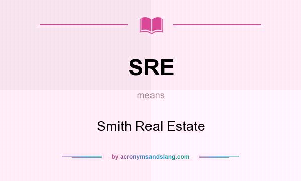 What does SRE mean? It stands for Smith Real Estate