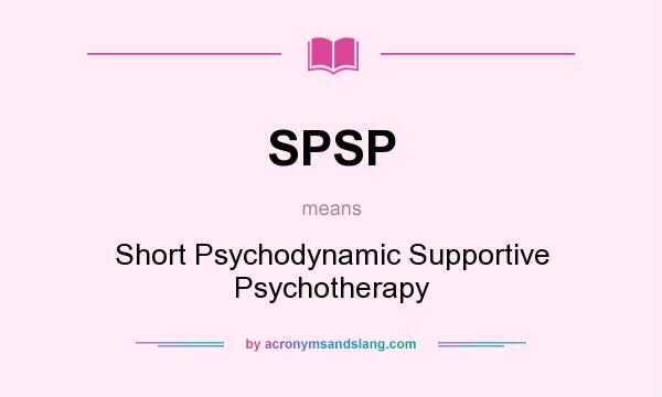 What does SPSP mean? It stands for Short Psychodynamic Supportive Psychotherapy