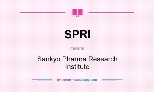 What does SPRI mean? It stands for Sankyo Pharma Research Institute