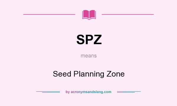 What does SPZ mean? It stands for Seed Planning Zone