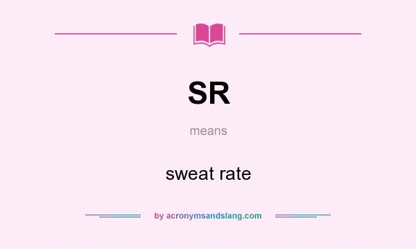 What does SR mean? It stands for sweat rate