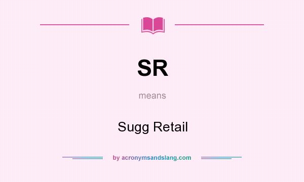 What does SR mean? It stands for Sugg Retail