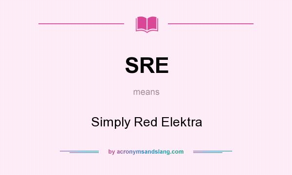 What does SRE mean? It stands for Simply Red Elektra