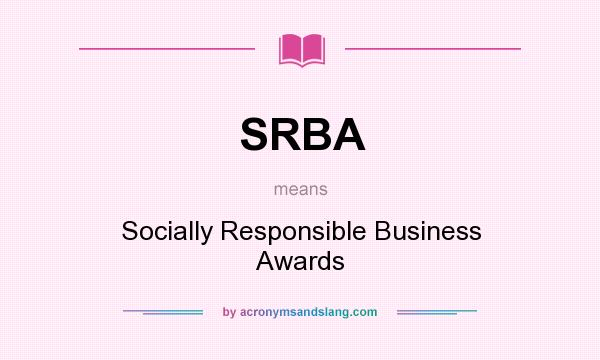 What does SRBA mean? It stands for Socially Responsible Business Awards
