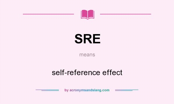 What does SRE mean? It stands for self-reference effect