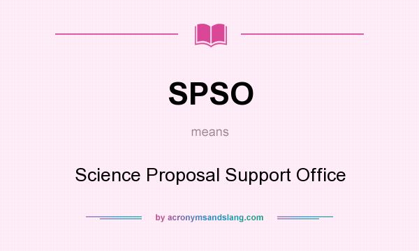 What does SPSO mean? It stands for Science Proposal Support Office