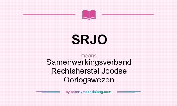 What does SRJO mean? It stands for Samenwerkingsverband Rechtsherstel Joodse Oorlogswezen