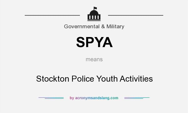 What does SPYA mean? It stands for Stockton Police Youth Activities