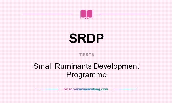 What does SRDP mean? It stands for Small Ruminants Development Programme