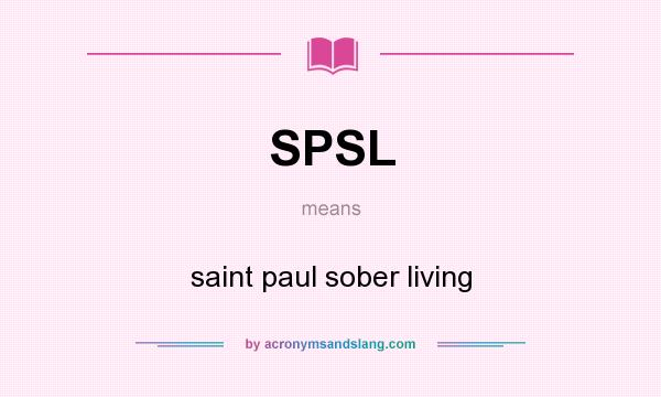 What does SPSL mean? It stands for saint paul sober living