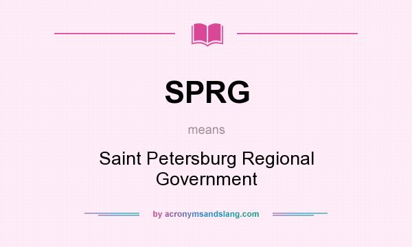 What does SPRG mean? It stands for Saint Petersburg Regional Government
