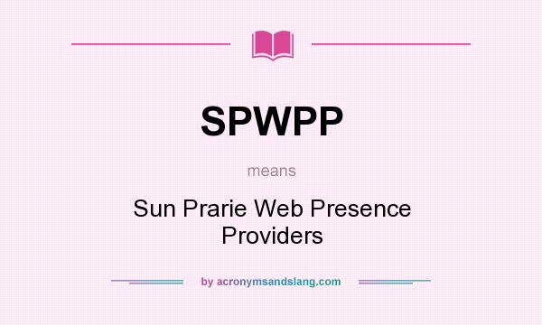 What does SPWPP mean? It stands for Sun Prarie Web Presence Providers