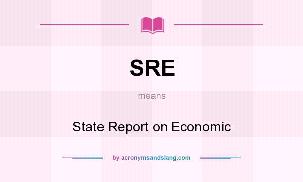 What does SRE mean? It stands for State Report on Economic