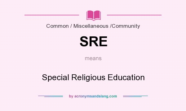 What does SRE mean? It stands for Special Religious Education