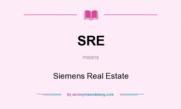 What does SRE mean? It stands for Siemens Real Estate