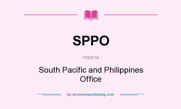 What does SPPO mean? It stands for South Pacific and Philippines Office