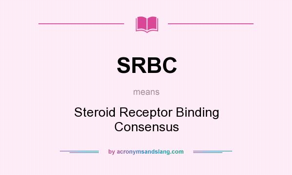 What does SRBC mean? It stands for Steroid Receptor Binding Consensus