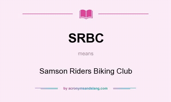 What does SRBC mean? It stands for Samson Riders Biking Club
