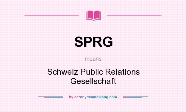 What does SPRG mean? It stands for Schweiz Public Relations Gesellschaft