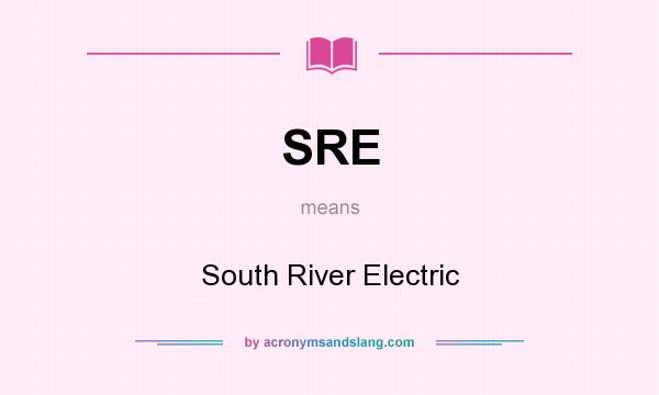 What does SRE mean? It stands for South River Electric