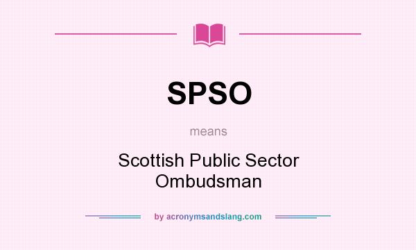 What does SPSO mean? It stands for Scottish Public Sector Ombudsman