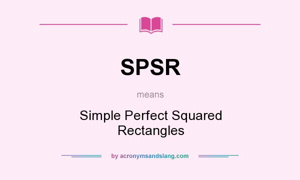What does SPSR mean? It stands for Simple Perfect Squared Rectangles