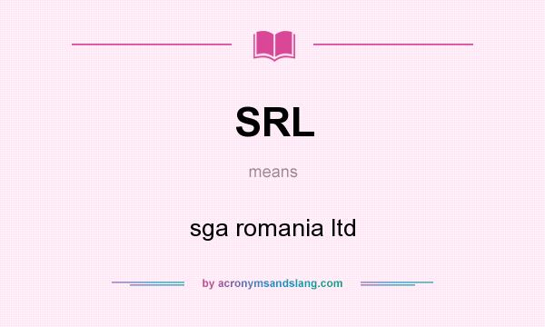 What does SRL mean? It stands for sga romania ltd