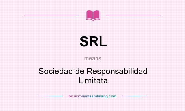 What does SRL mean? It stands for Sociedad de Responsabilidad Limitata
