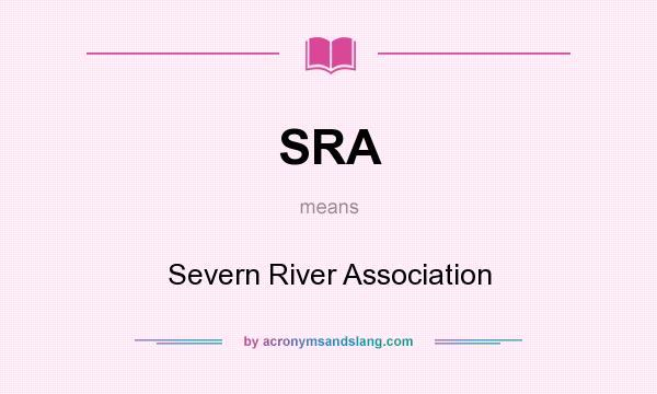 What does SRA mean? It stands for Severn River Association