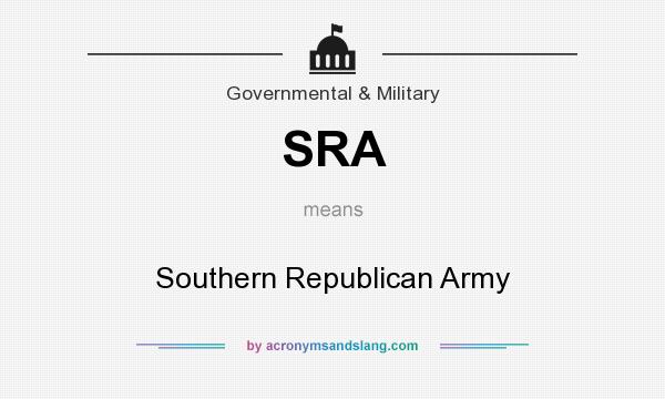 What does SRA mean? It stands for Southern Republican Army