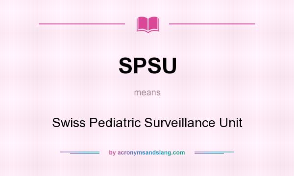 What does SPSU mean? It stands for Swiss Pediatric Surveillance Unit