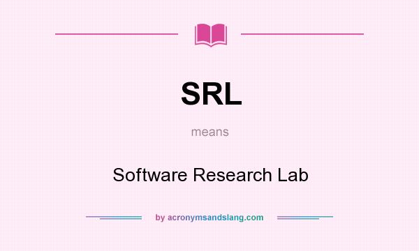 What does SRL mean? It stands for Software Research Lab