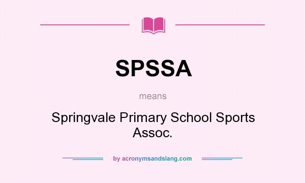 What does SPSSA mean? It stands for Springvale Primary School Sports Assoc.