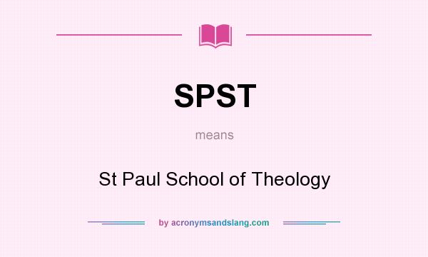 What does SPST mean? It stands for St Paul School of Theology