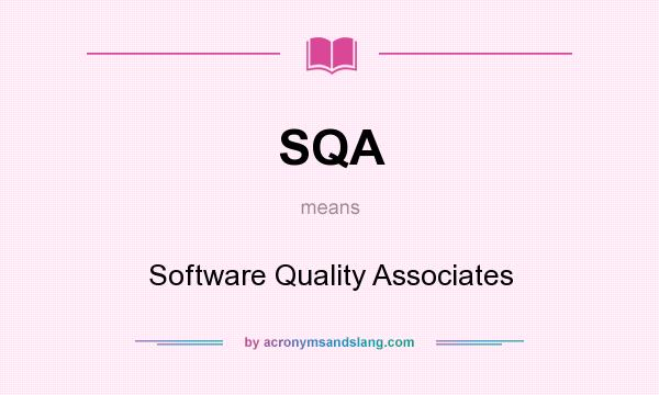 What does SQA mean? It stands for Software Quality Associates