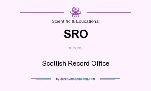 What does SRO mean? It stands for Scottish Record Office