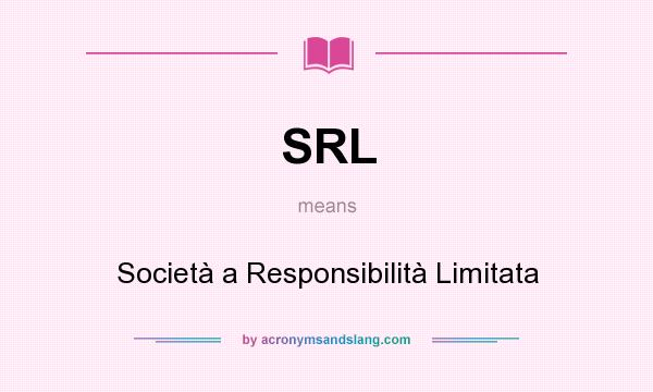 What does SRL mean? It stands for Società a Responsibilità Limitata