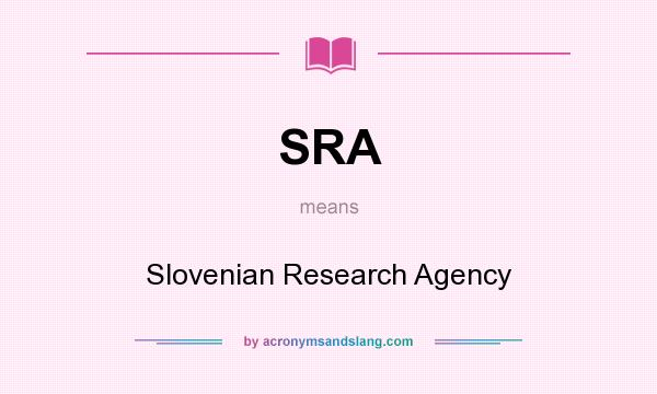 What does SRA mean? It stands for Slovenian Research Agency