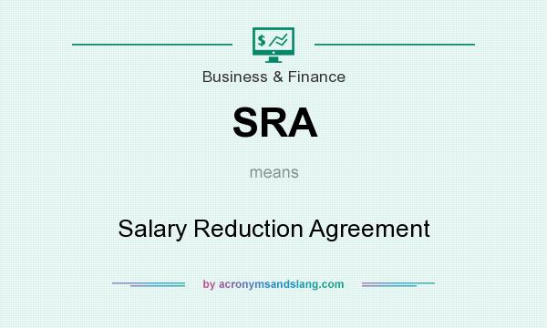What does SRA mean? It stands for Salary Reduction Agreement