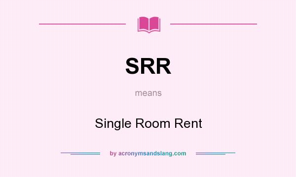 What does SRR mean? It stands for Single Room Rent