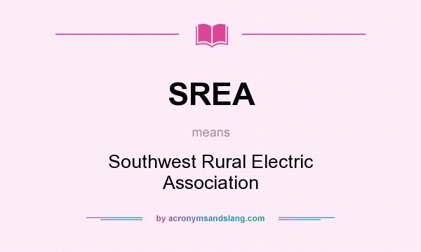 What does SREA mean? It stands for Southwest Rural Electric Association
