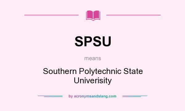 What does SPSU mean? It stands for Southern Polytechnic State Univerisity