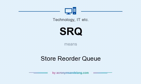 What does SRQ mean? It stands for Store Reorder Queue
