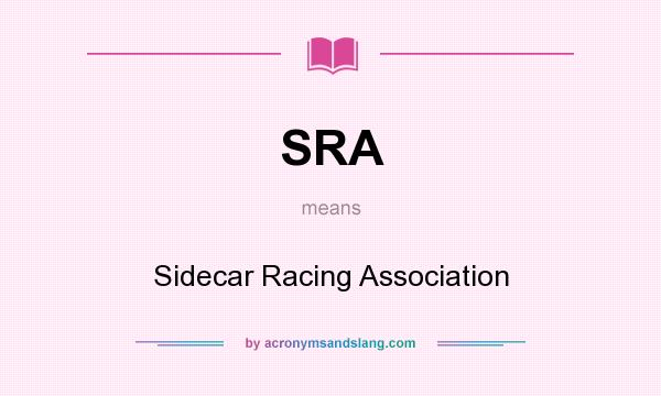 What does SRA mean? It stands for Sidecar Racing Association