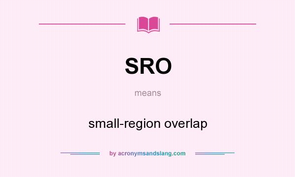 What does SRO mean? It stands for small-region overlap