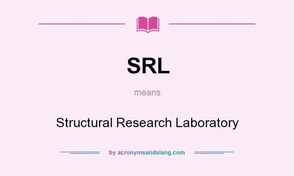 What does SRL mean? It stands for Structural Research Laboratory